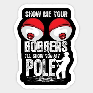 Classic Show me your Bobbers Funny Fishing Sticker